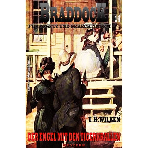Braddock #14: Der Engel mit den Tigerkrallen, U. H. Wilken