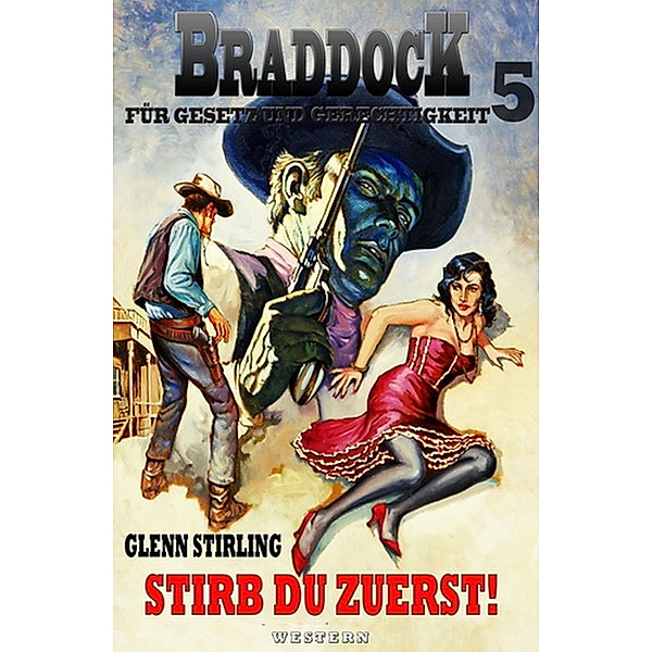 Braddock #5: Stirb du zuerst!, Glenn Stirling