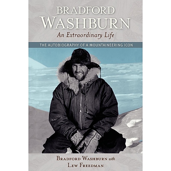 Bradford Washburn, An Extraordinary Life, Bradford Washburn, Lew Freedman