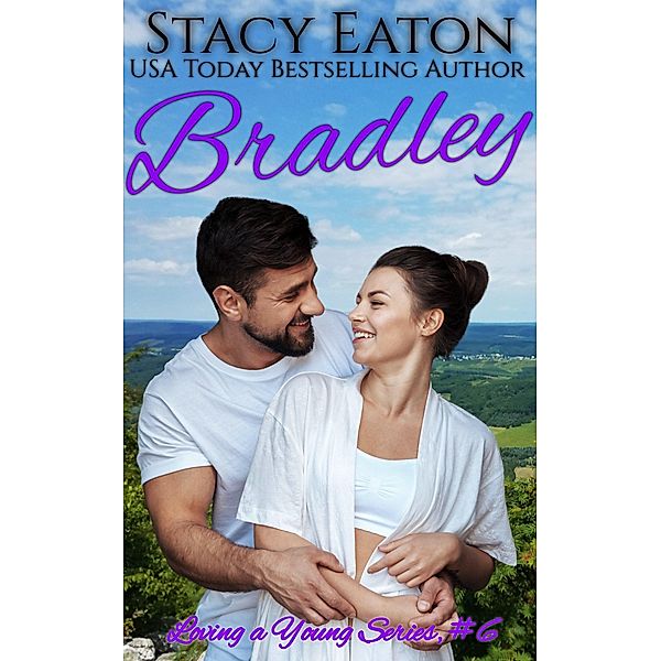 Bradley (Loving a Young Series, #6) / Loving a Young Series, Stacy Eaton