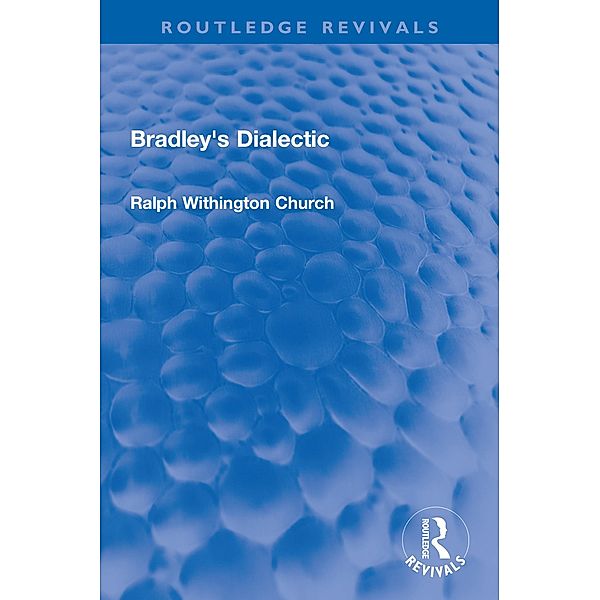 Bradley's Dialectic, Ralph W. Church