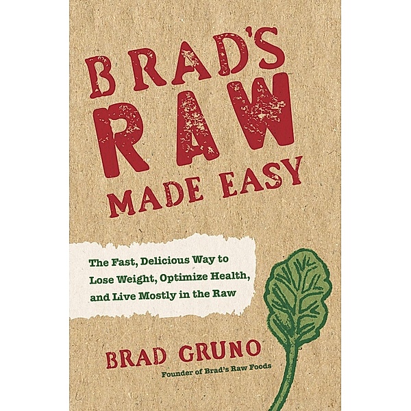 Brad's Raw Made Easy, Brad Gruno