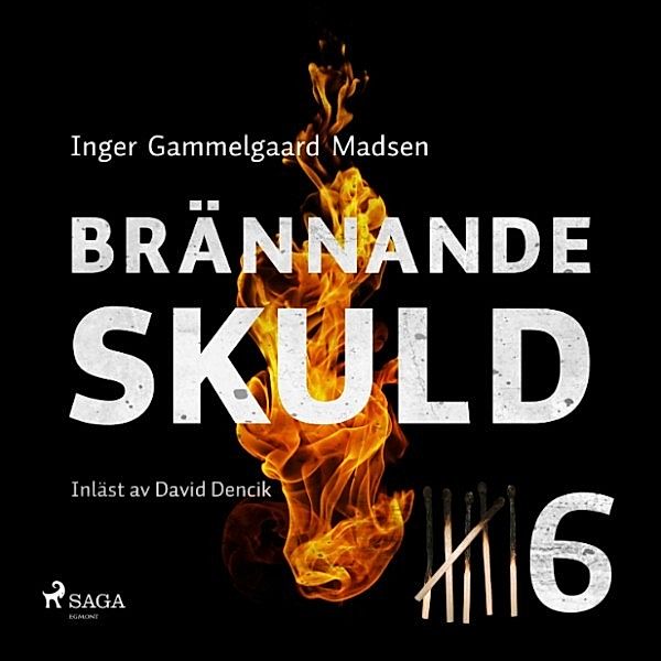 Brännande skuld - Brännande skuld: Del 6, Inger Gammelgaard Madsen