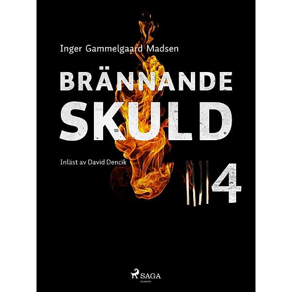 Brännande skuld: Del 4 / Brännande skuld, Inger Gammelgaard Madsen