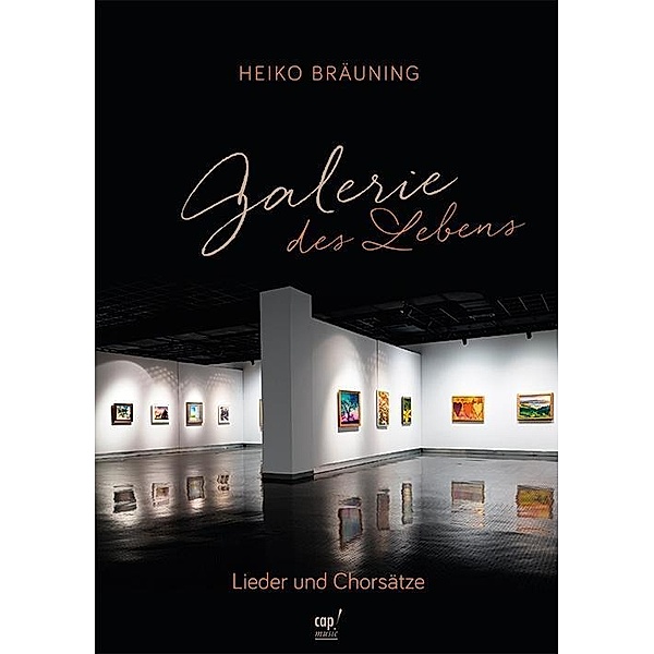 Bräuning, H: Galerie des Lebens (Liederheft), Heiko Bräuning
