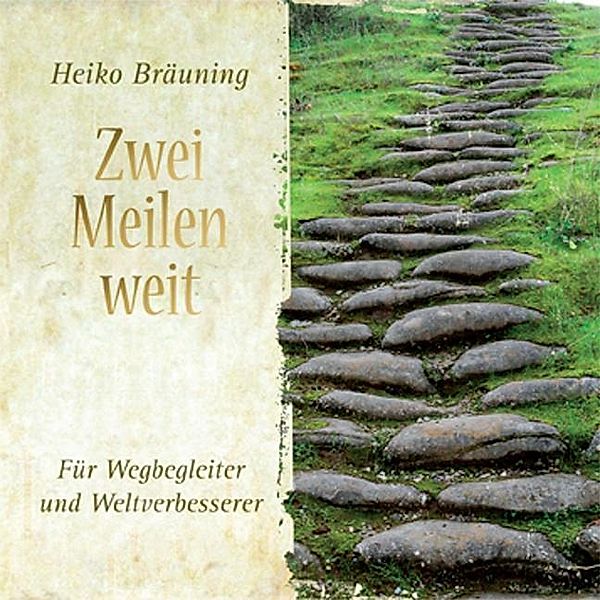 Bräuning, H: Zwei Meilen weit, Heiko Bräuning