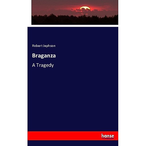 Braganza, Robert Jephson