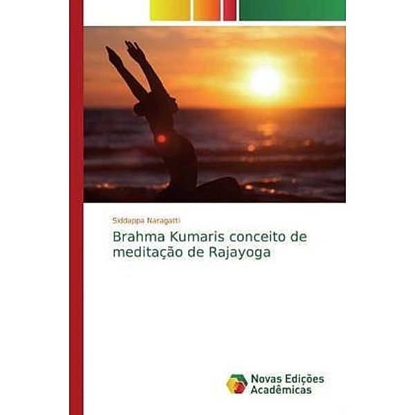 Brahma Kumaris conceito de meditação de Rajayoga, Siddappa Naragatti