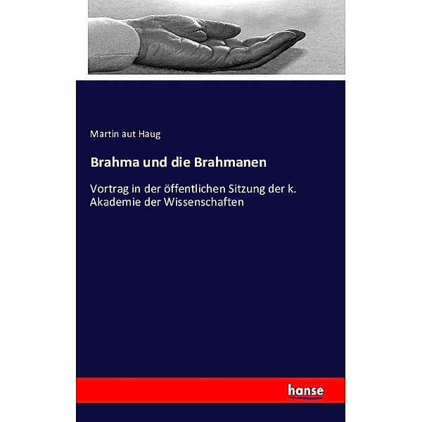 Brahma und die Brahmanen, Martin aut Haug
