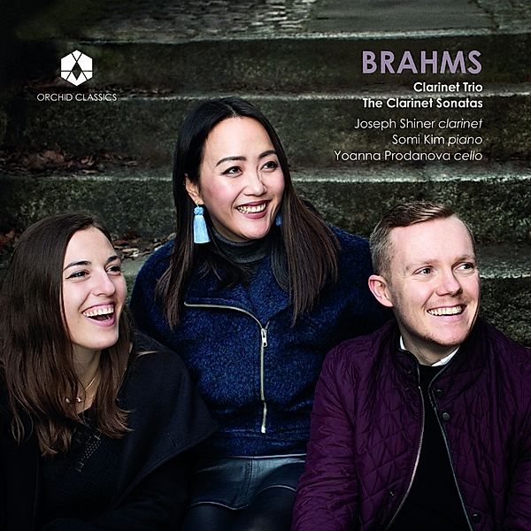 Brahms: Klarinettentrios Und Sonaten, Joseph Shiner, Somi Kim, Yoanna Prodanova