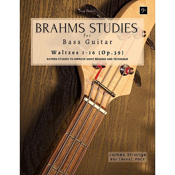 Brahms Studies for Bass Guitar: Waltzes 1-16 (Op.39), James Strange