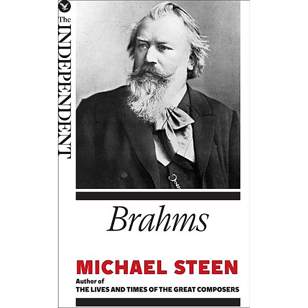 Brahms / The Great Composers, Michael Steen