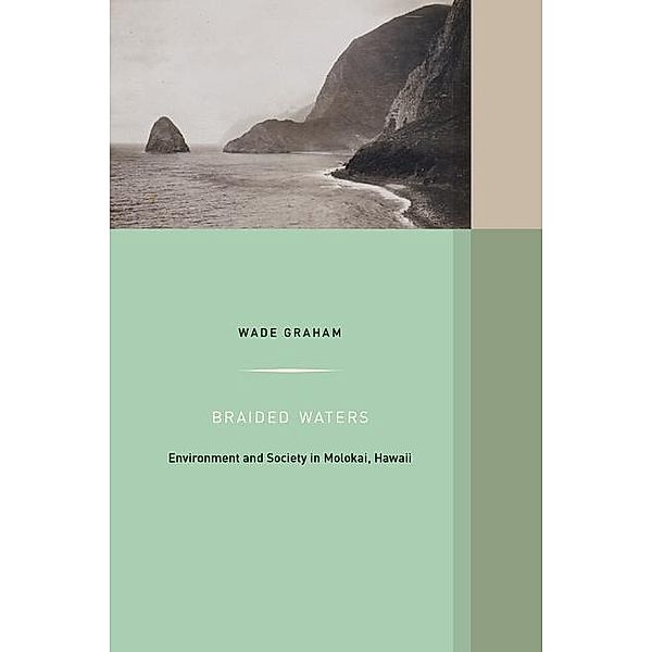 Braided Waters / Western Histories Bd.11, Wade Graham