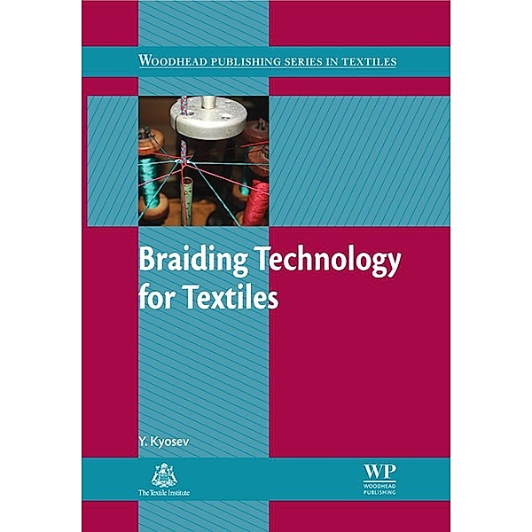 Braiding Technology for Textiles, Yordan Kyosev