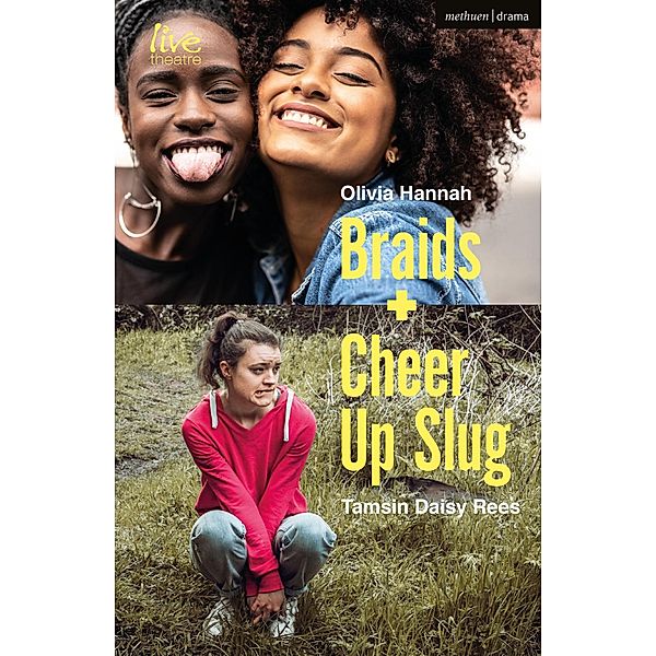 Braids and Cheer Up Slug / Modern Plays, Tamsin Rees, Olivia Hannah