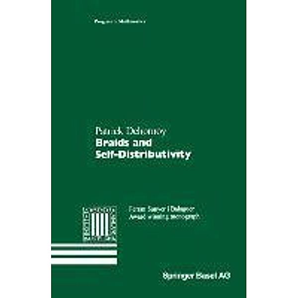 Braids and Self-Distributivity, Patrick Dehornoy