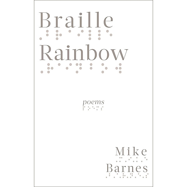 Braille Rainbow, Mike Barnes