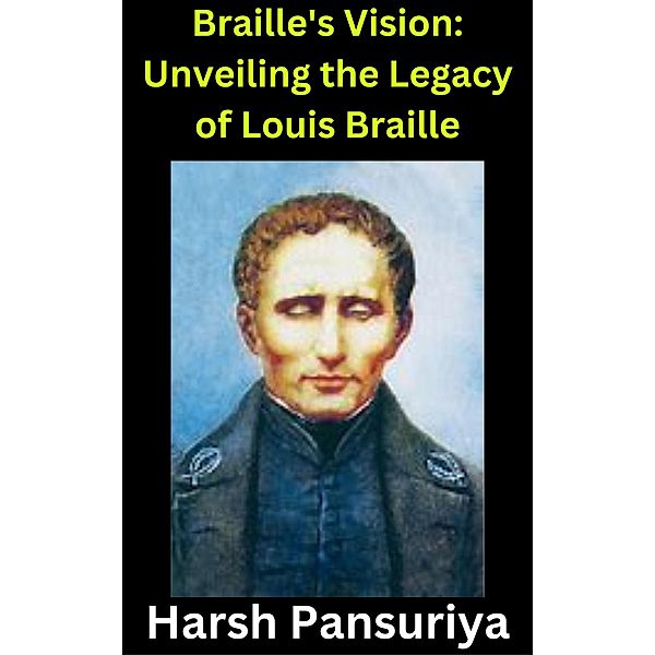 Braille's Vision: Unveiling the Legacy of Louis Braille, Dipharsh