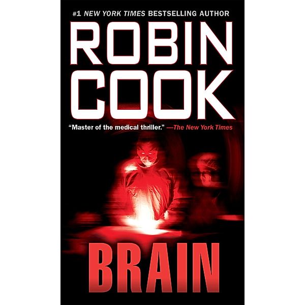 Brain / A Medical Thriller, Robin Cook