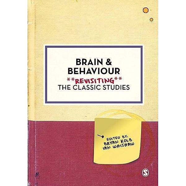Brain and Behaviour: Revisiting the Classic Studies, Bryan Kolb, Ian Q. Whishaw