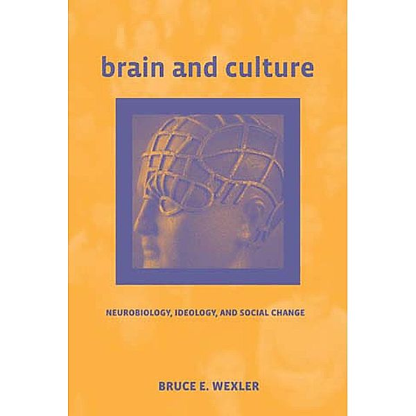 Brain and Culture, Bruce E. Wexler