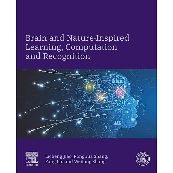 Brain and Nature-Inspired Learning, Computation and Recognition, Licheng Jiao, Ronghua Shang, Fang Liu, Weitong Zhang