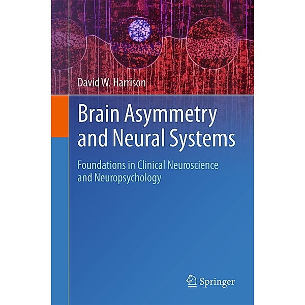 Brain Asymmetry and Neural Systems, David W. Harrison