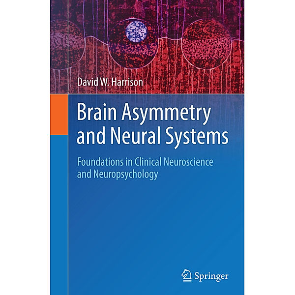 Brain Asymmetry and Neural Systems, David W. Harrison