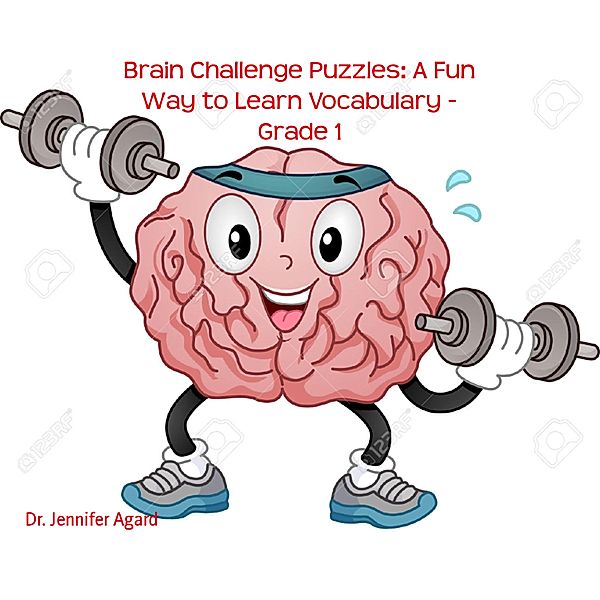 Brain Challenge Puzzles: A Fun Way to Learn Vocabulary - Grade 1, Jennifer Agard