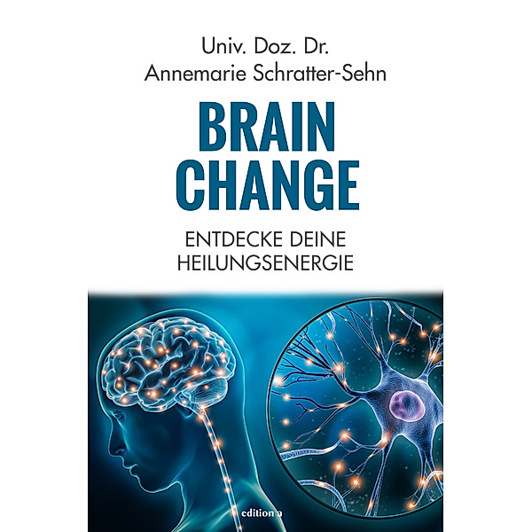 Brain Change, Annemarie Schratter-Sehn