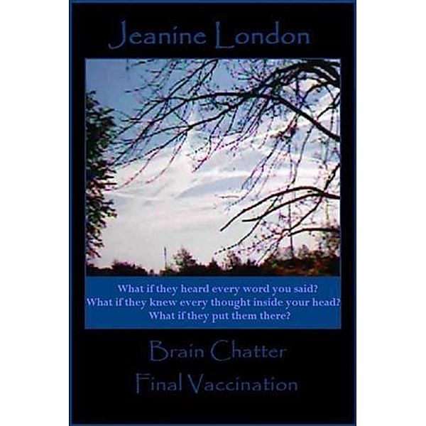 Brain Chatter, Final Vaccination, Jeanine London