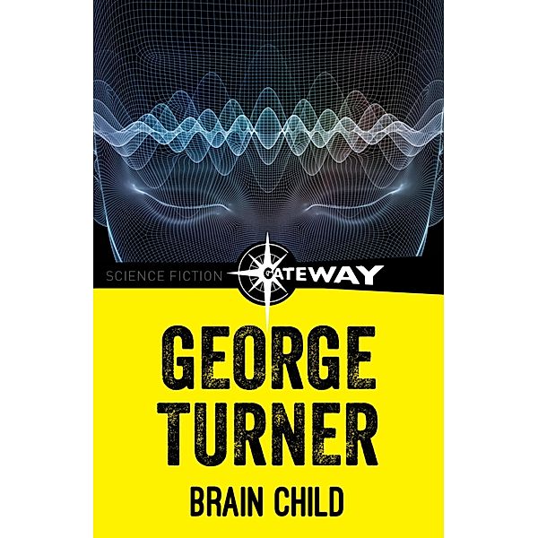 Brain Child, George Turner