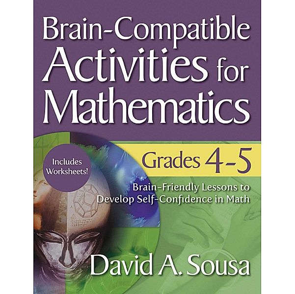 Brain-Compatible Activities for Mathematics, Grades 4-5, David A. Sousa