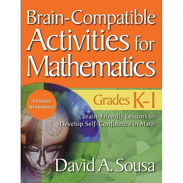 Brain-Compatible Activities for Mathematics, Grades K-1, David A. Sousa