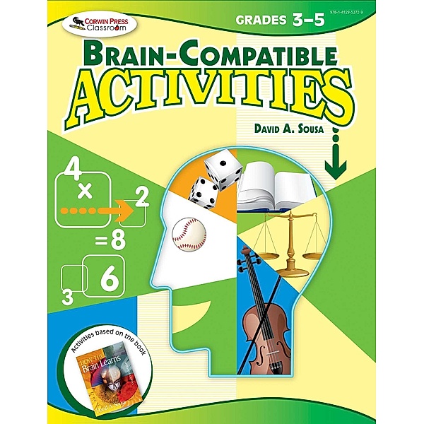 Brain-Compatible Activities, Grades 3-5, David A. Sousa