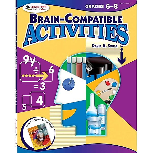 Brain-Compatible Activities, Grades 6-8, David A. Sousa