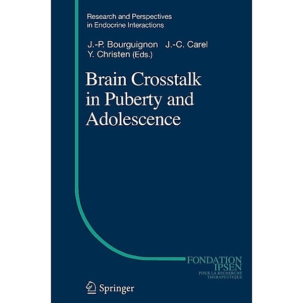 Brain Crosstalk in Puberty and Adolescence / Research and Perspectives in Endocrine Interactions Bd.13