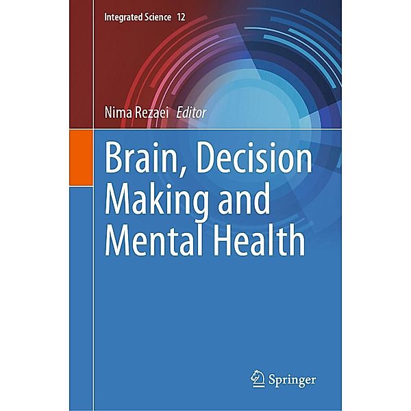 Brain, Decision Making and Mental Health / Integrated Science Bd.12