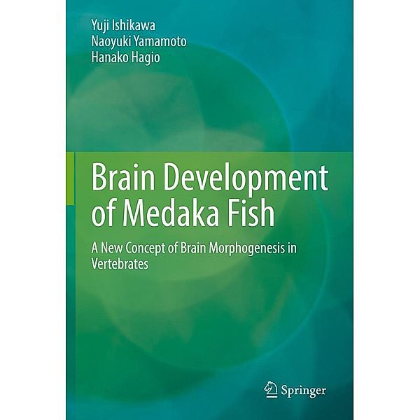 Brain Development of Medaka Fish, Yuji Ishikawa, Naoyuki Yamamoto, Hanako Hagio