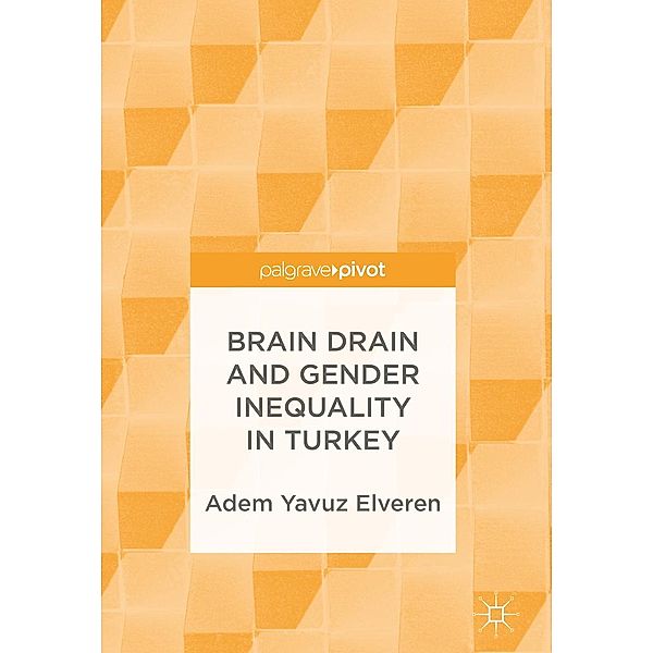 Brain Drain and Gender Inequality in Turkey / Psychology and Our Planet, Adem Yavuz Elveren