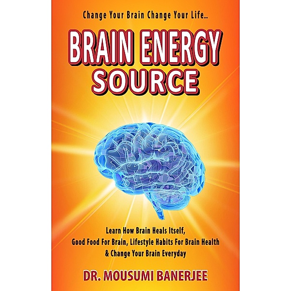 Brain Energy Source (Life Skill Mastery) / Life Skill Mastery, Mousumi Banerjee