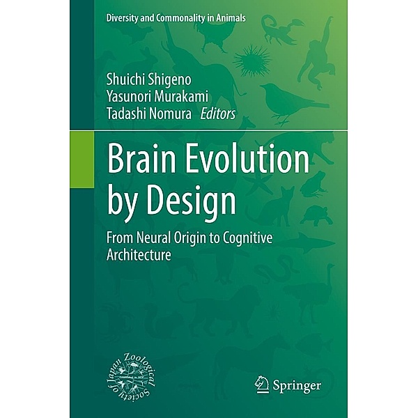 Brain Evolution by Design / Diversity and Commonality in Animals