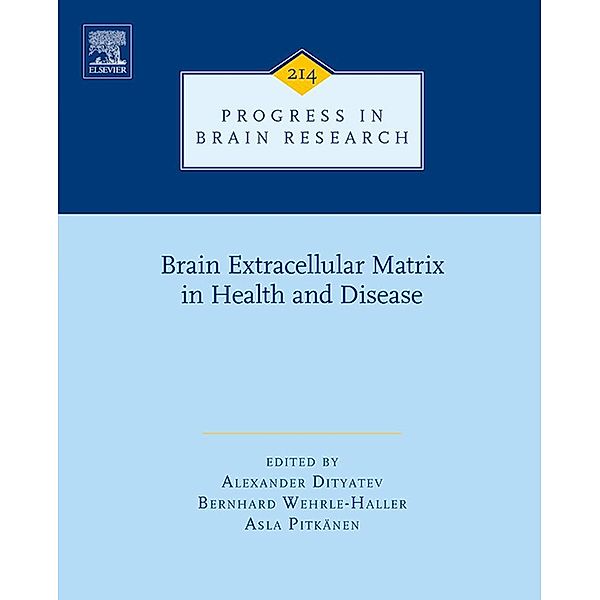 Brain Extracellular Matrix in Health and Disease / Progress in Brain Research Bd.214