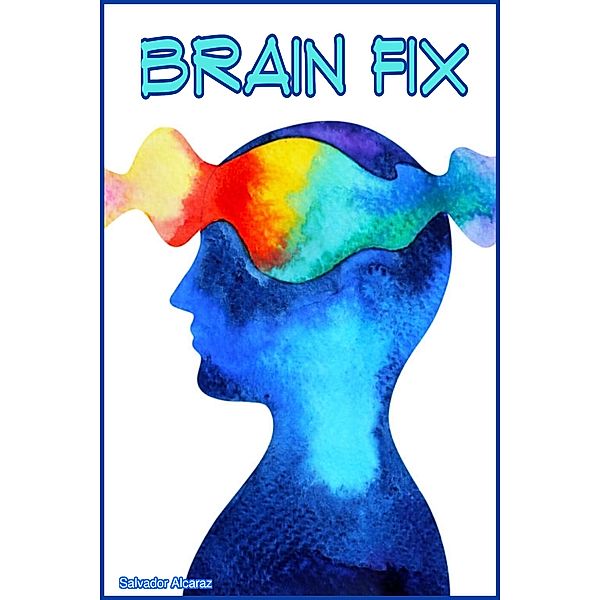 Brain Fix, Salvador Alcaraz