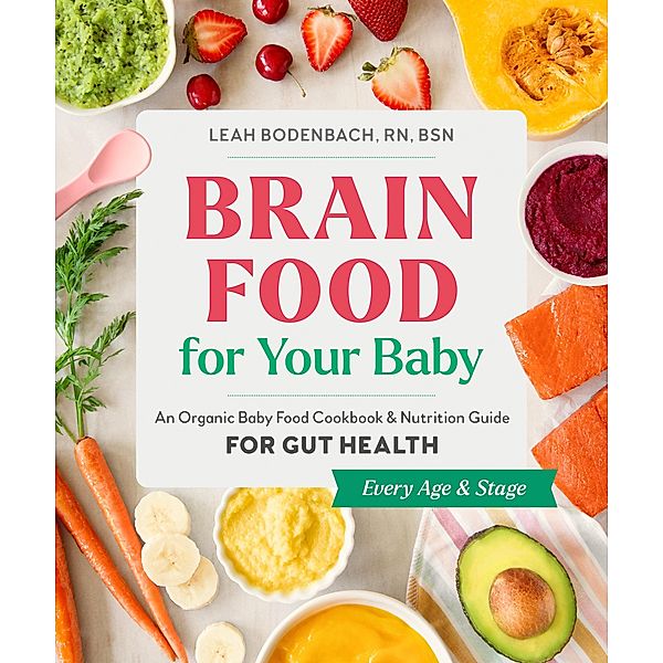 Brain Food for Your Baby, Leah Bodenbach