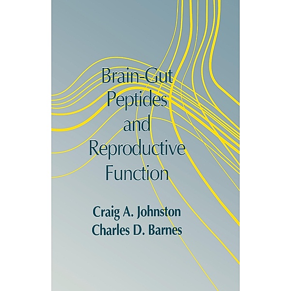 Brain-gut Peptides and Reproductive Function, Charles D. Barnes, Craig Johnston