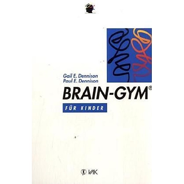 Brain-Gym für Kinder, Paul E. Dennison, Gail E. Dennison