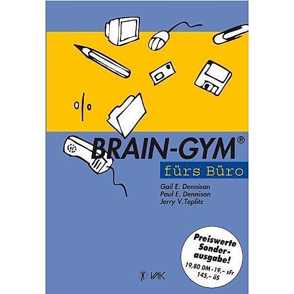 Brain-Gym fürs Büro, Gail E Dennison, Paul E Dennison, Jerry V Teplitz
