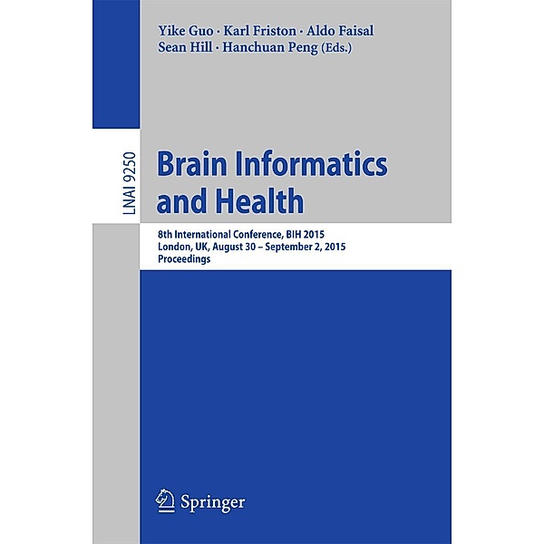 Brain Informatics and Health / Lecture Notes in Computer Science Bd.9250