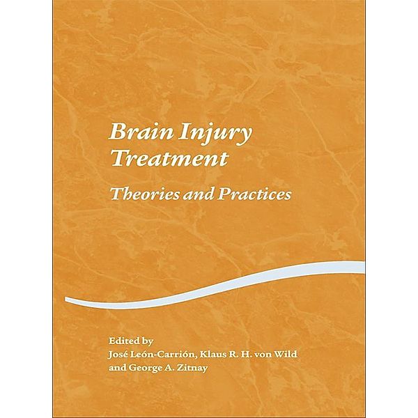 Brain Injury Treatment, Jose Leon-Carrion, Klaus R. H. von Wild, George A. Zitnay